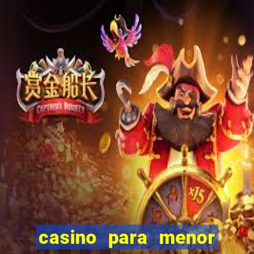 casino para menor de 18